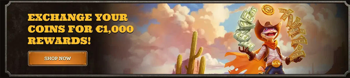 Promotional banner showing a cartoon cowboy lizard holding cash and reward vouchers in a desert scene, with the text “Exchange your coins for €1,000 rewards!” and a “Shop Now” button.